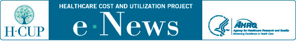 HCUP e-News: the electronic newsletter of the Healthcare Cost and Utilization Project
